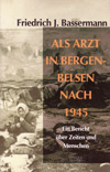 Als Arzt in Bergen-Belsen Nach 1945 - Ein bericht über Zeiten und Menschen