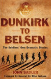 From Dunkirk to Belsen: The Soldiers' Own Stories